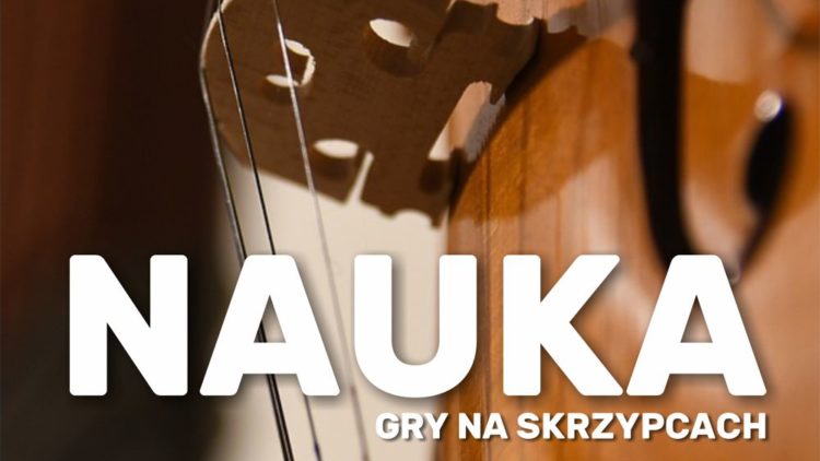 NAUKA GRY NA SKRZYPCACH – RUSZYŁ NABÓR